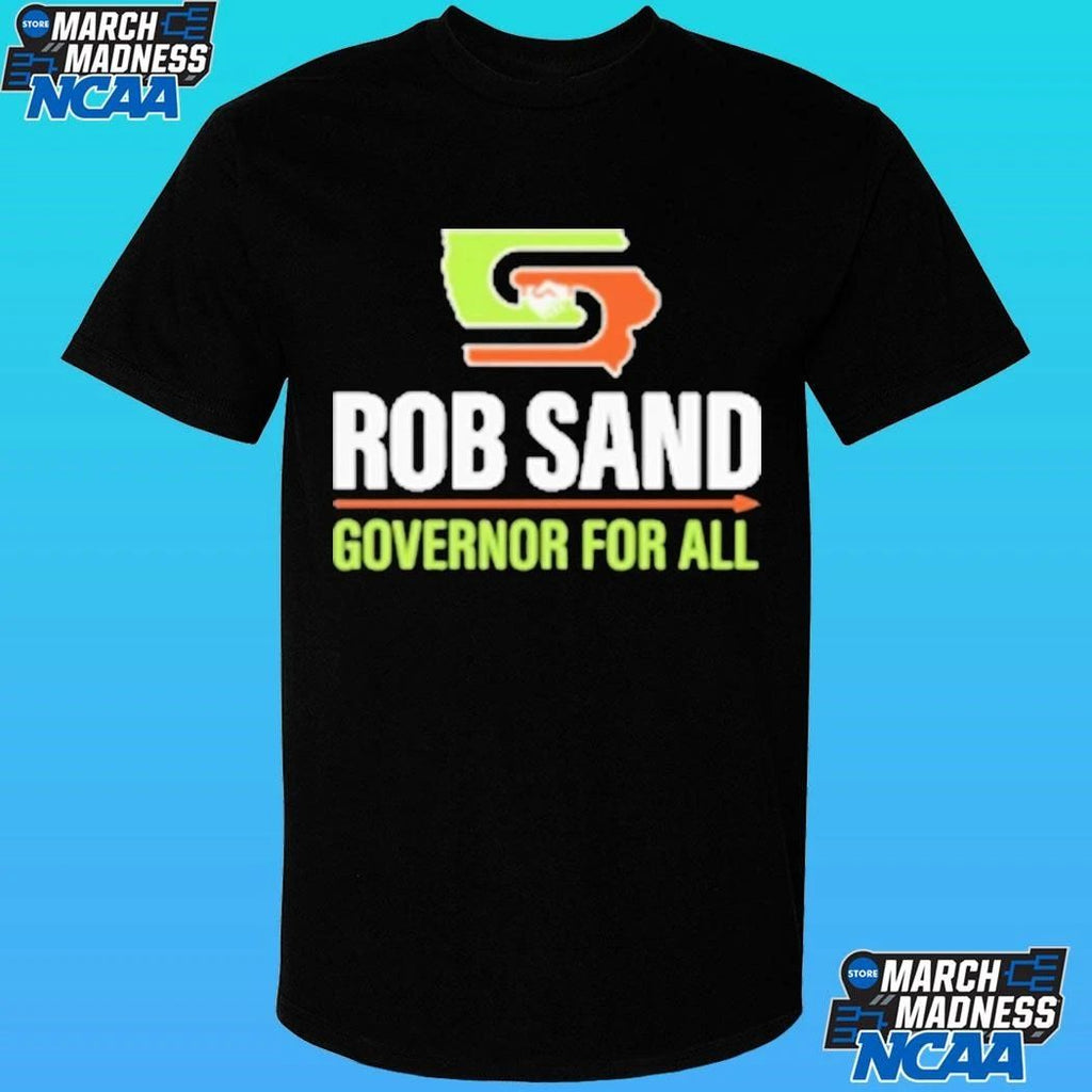 Rob Sand Governor For All Shirt