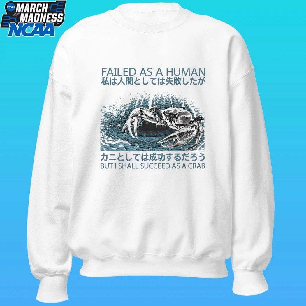 Failed As A Human Succeed As A Crab Japanese Shirt