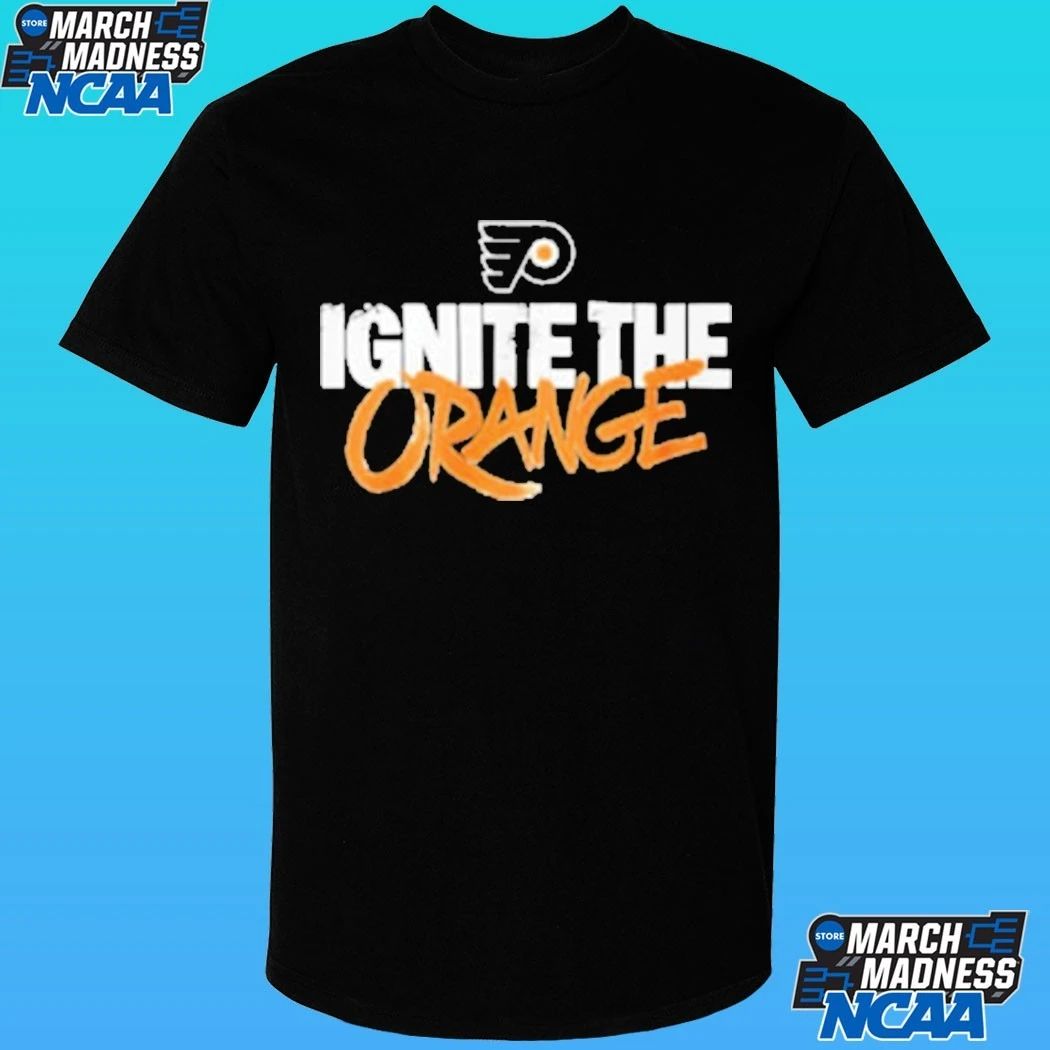 Flyers Ignite The Orange Shirt