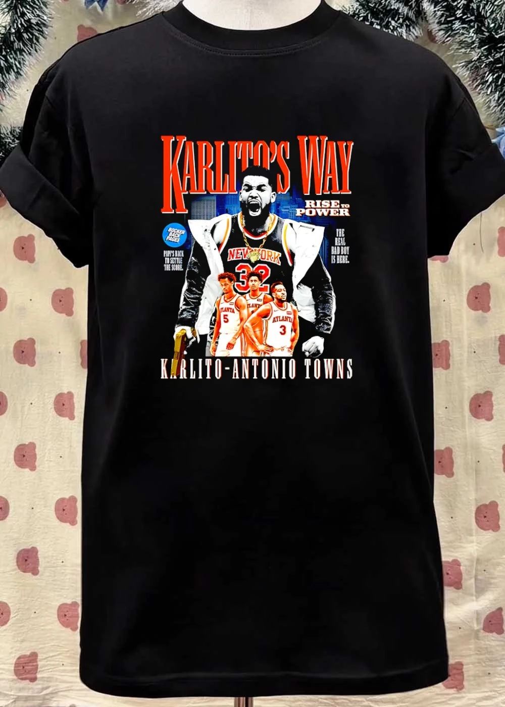 Karlito’s Way Rise to Power Papi’s Back to Settle the Score The Real Bad Boy Is Here Karlito-Antonio Towns Atlanta Hawks T-Shirt