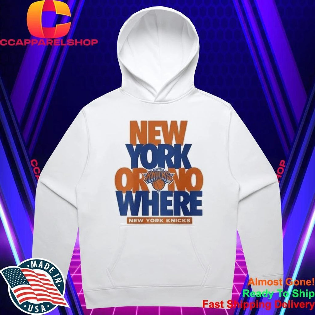 NY Knicks New York Or Nowhere Shirt