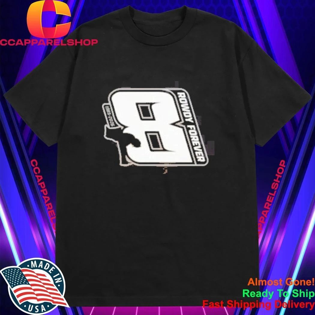 Rip Kyle Busch Rowdy Forever Shirt