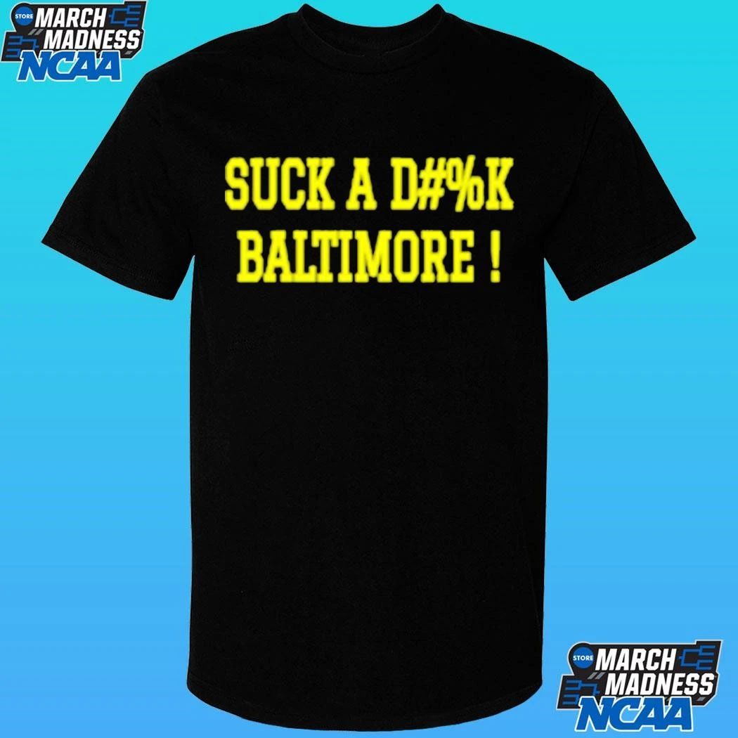 Suck A Dik Baltimore Shirt