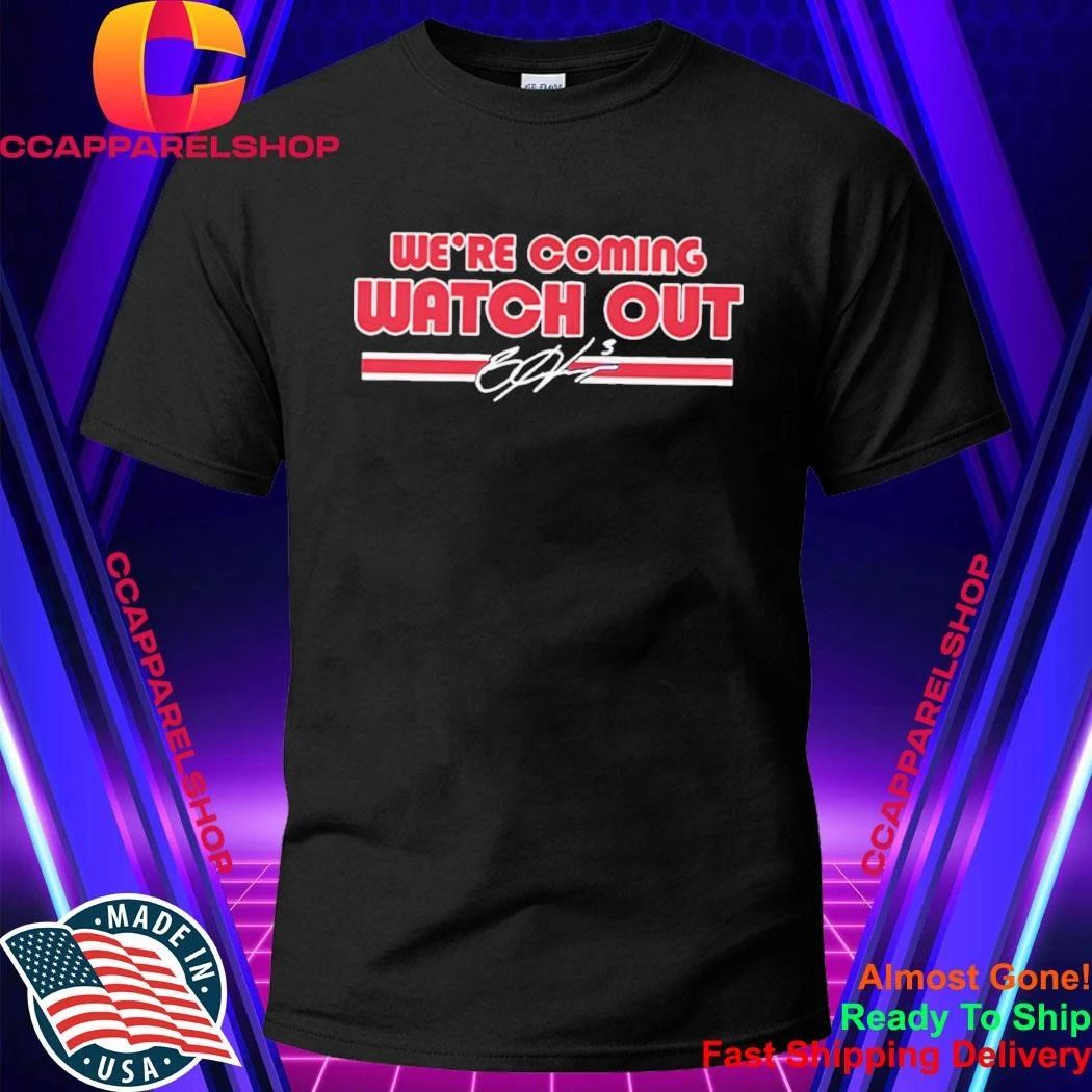 Bryce Harper We’Re Coming Watch Out Shirt