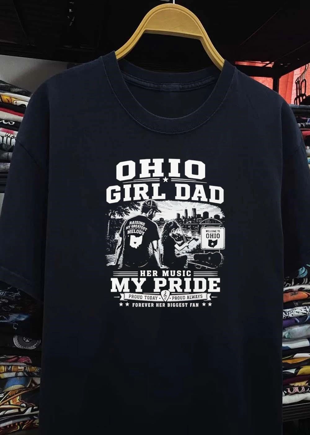 Proud Today, Proud Always’ Ohio Girl Dad Raising Greatest Melody Her Music Pride T-Shirt