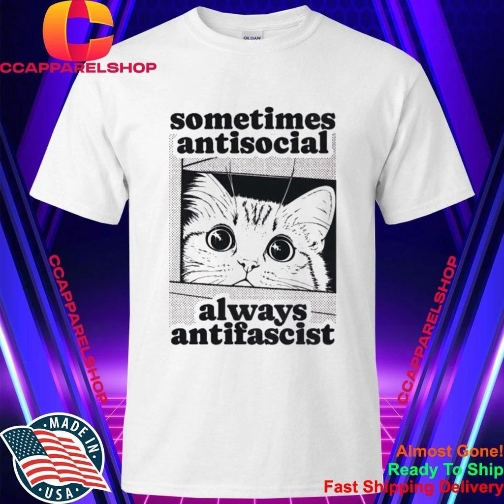 Cat Sometimes Antisocial Always Antifascist Shirt