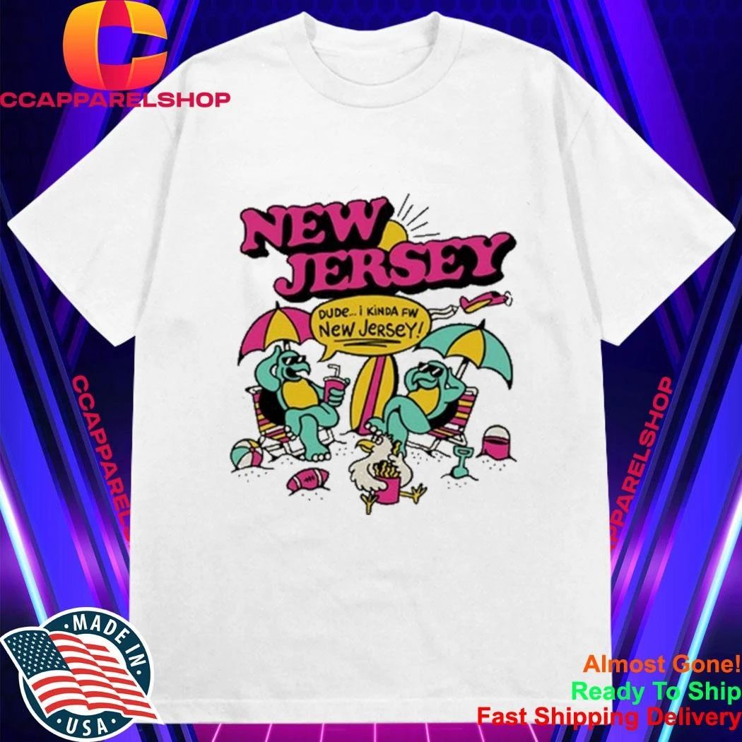 Dude I Kinda Fw New Jersey Shirt