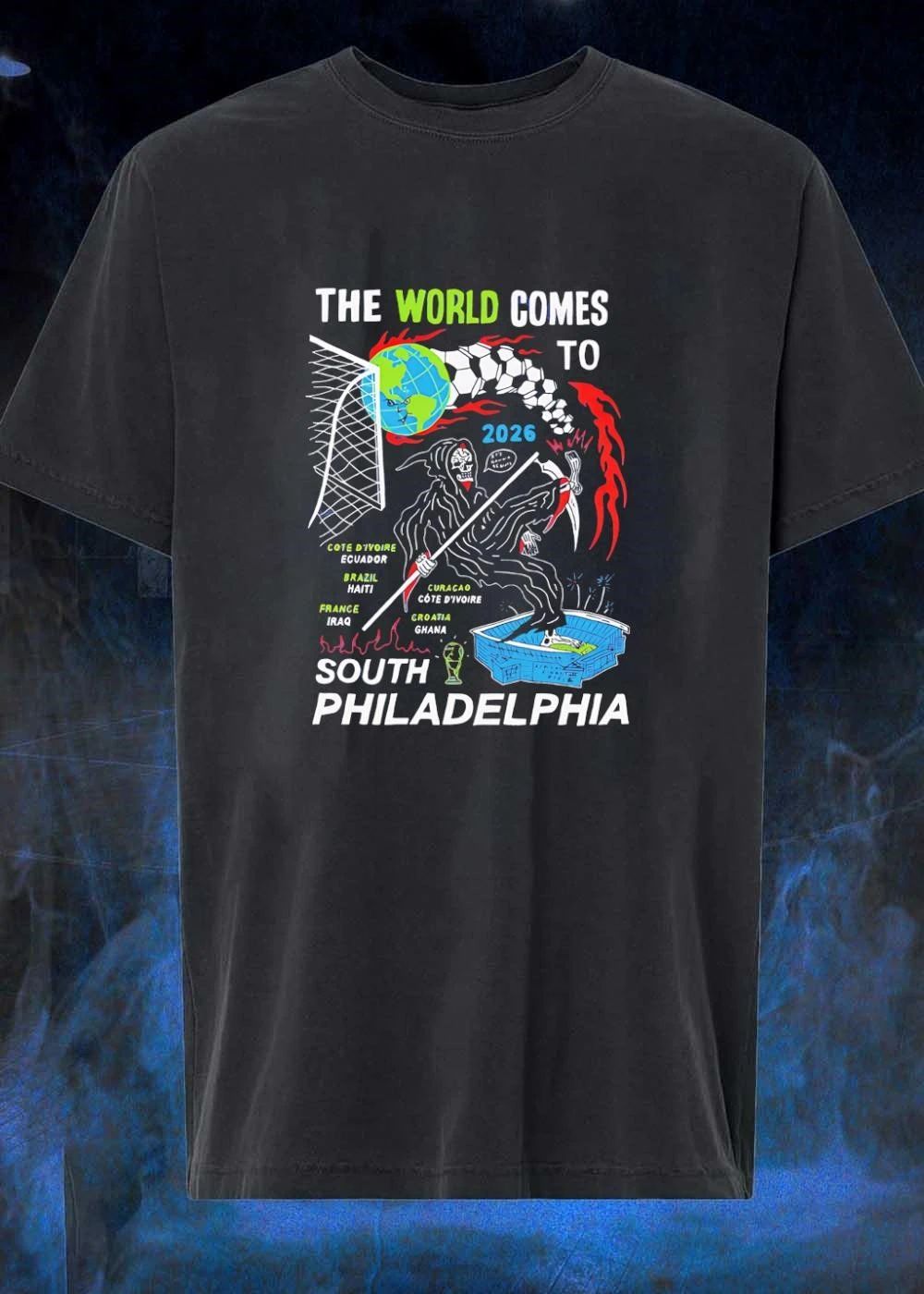 The World Comes to 2026 South Philadelphia Cote d’Ivoire Ecuador Brazil Haiti France Iraq Curacao Croatia Ghana It’s Gonna Be Nuts Shirt