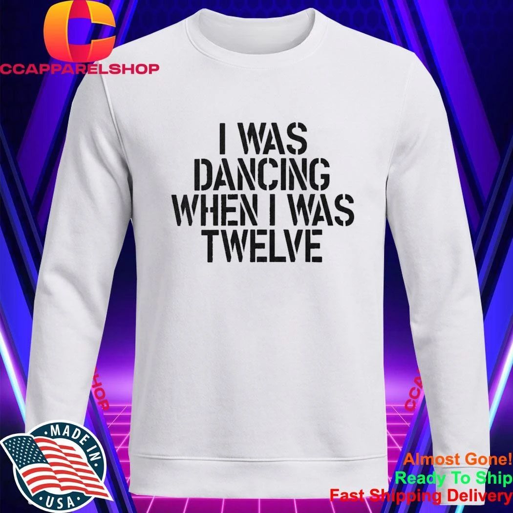 Olivia Rodrigo I Was Dancing When I Was Twelve Shirt