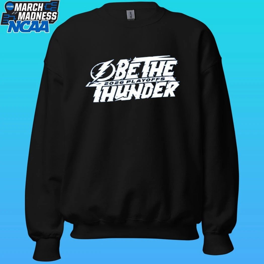 Tampa Bay Lightning Be The Thunder 2026 Playoffs Shirt