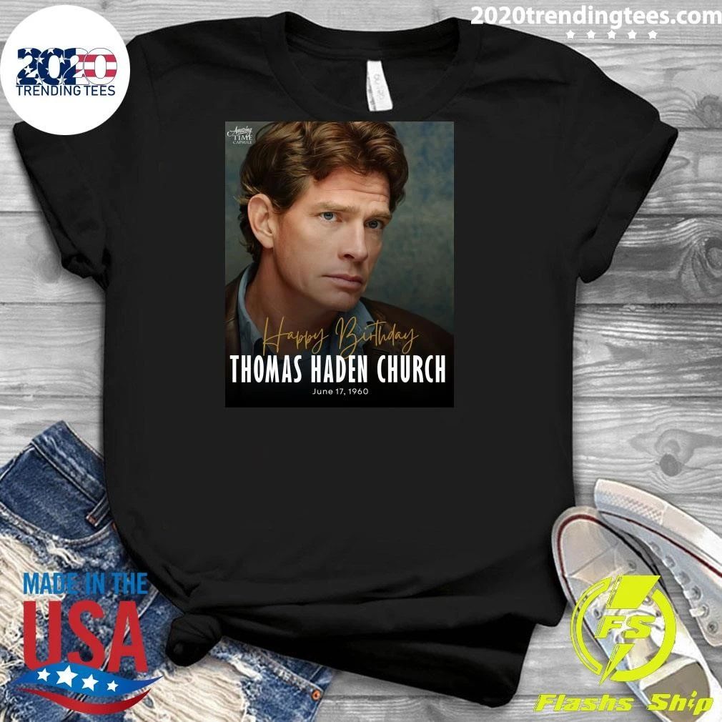 Happy 66th Birthday to Thomas Haden Church Shirt