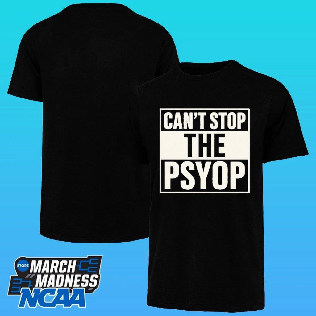 Can’t Stop The Psyop Shirt
