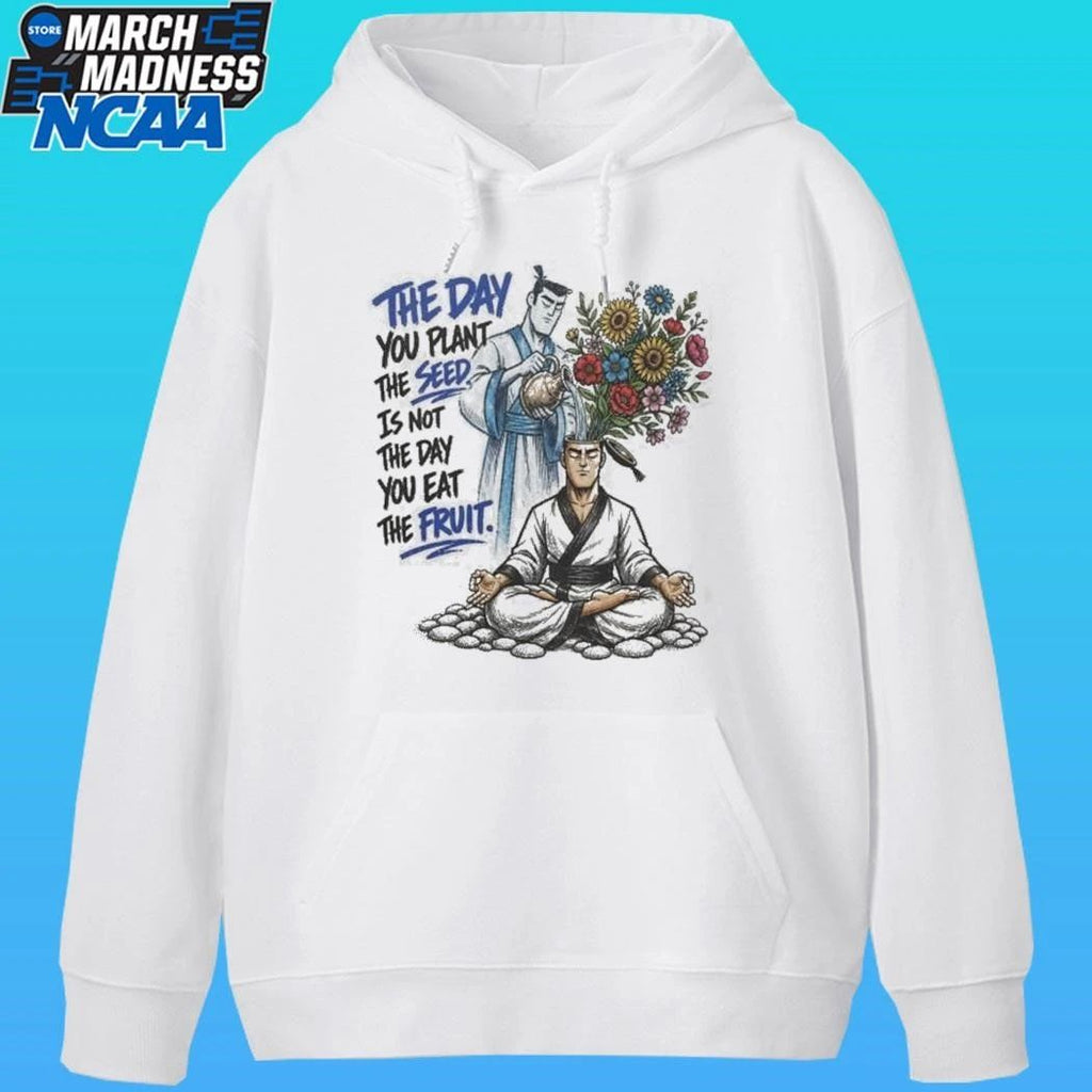 The Day You Plant The Seed Is Not The Day You Eat The Fruit Trust The Process Shirt