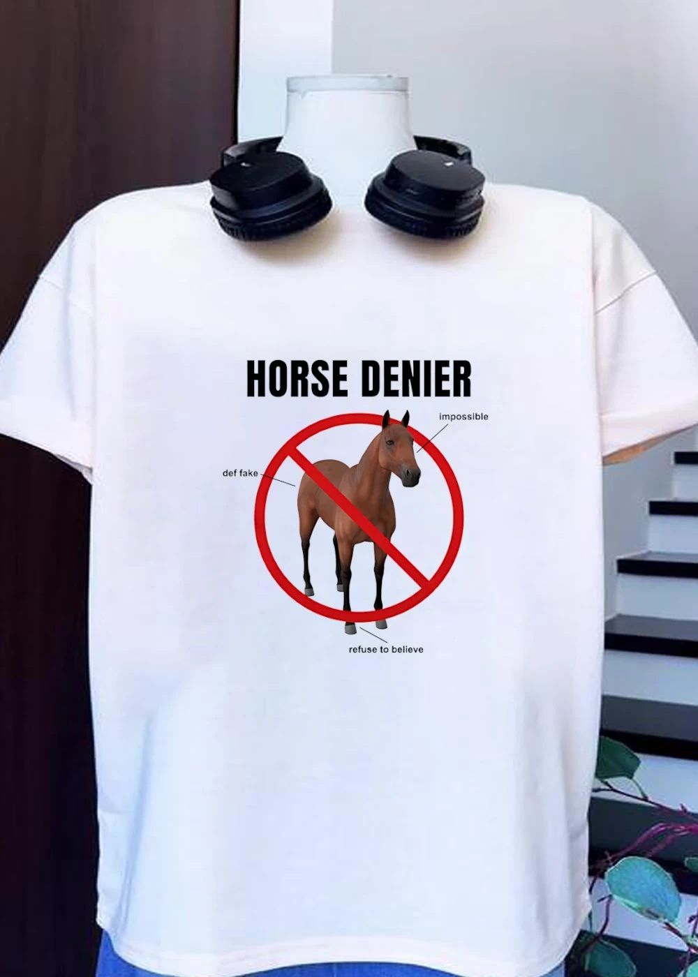 Horse Denier Def Fake Impossible Refuse To Believe Humor shirt
