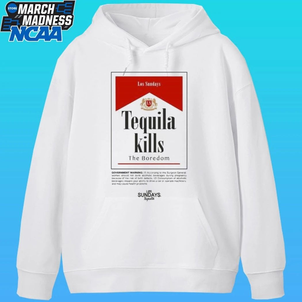 Los Sundays Tequila Kills The Boredom Hold Fast Shirt