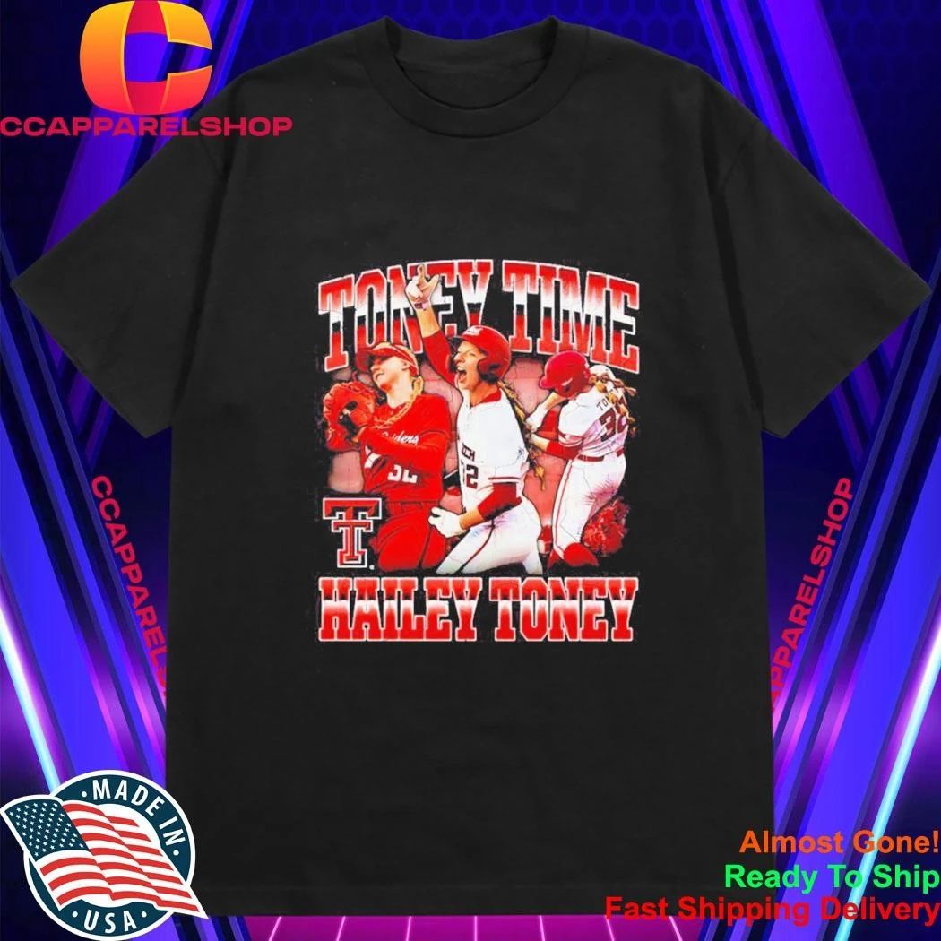 Hailey Toney Texas Tech Red Raiders NCAA Softball Toney Time Shirt