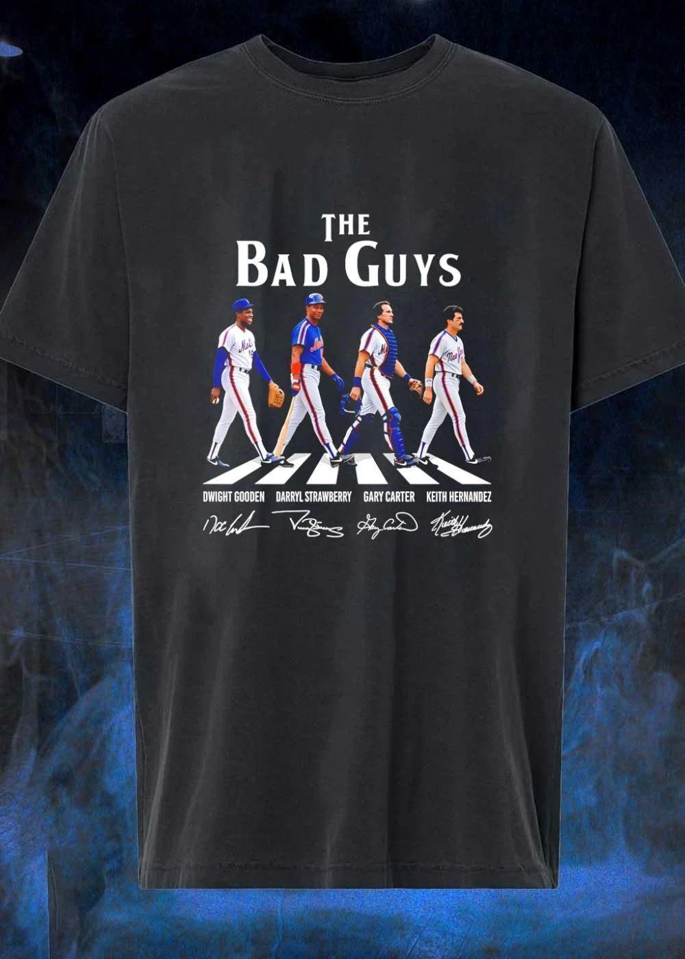 The Bad Guys Dwight Gooden Darryl Strawberry Gary Carter Keith Hernandez Shirt