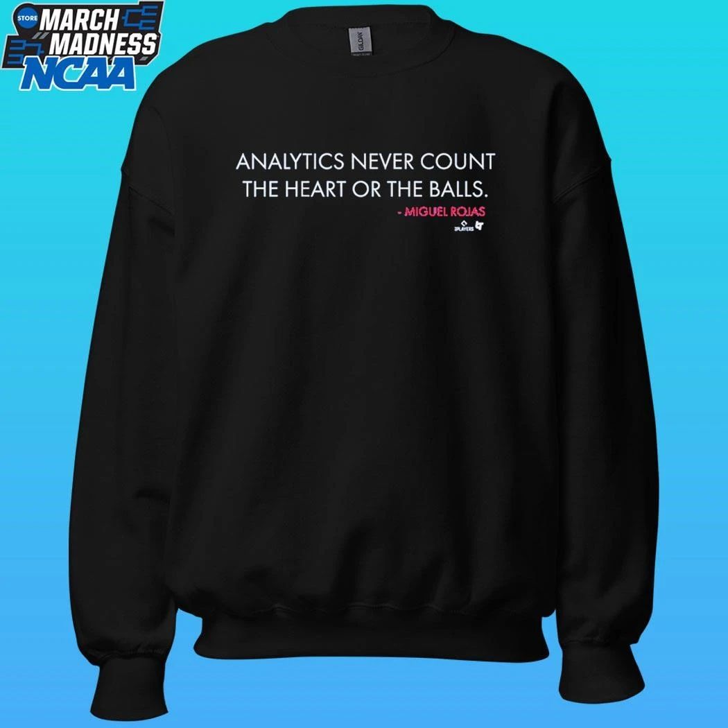 Miguel Rojas Analytics Never Count The Heart Or The Balls Shirt