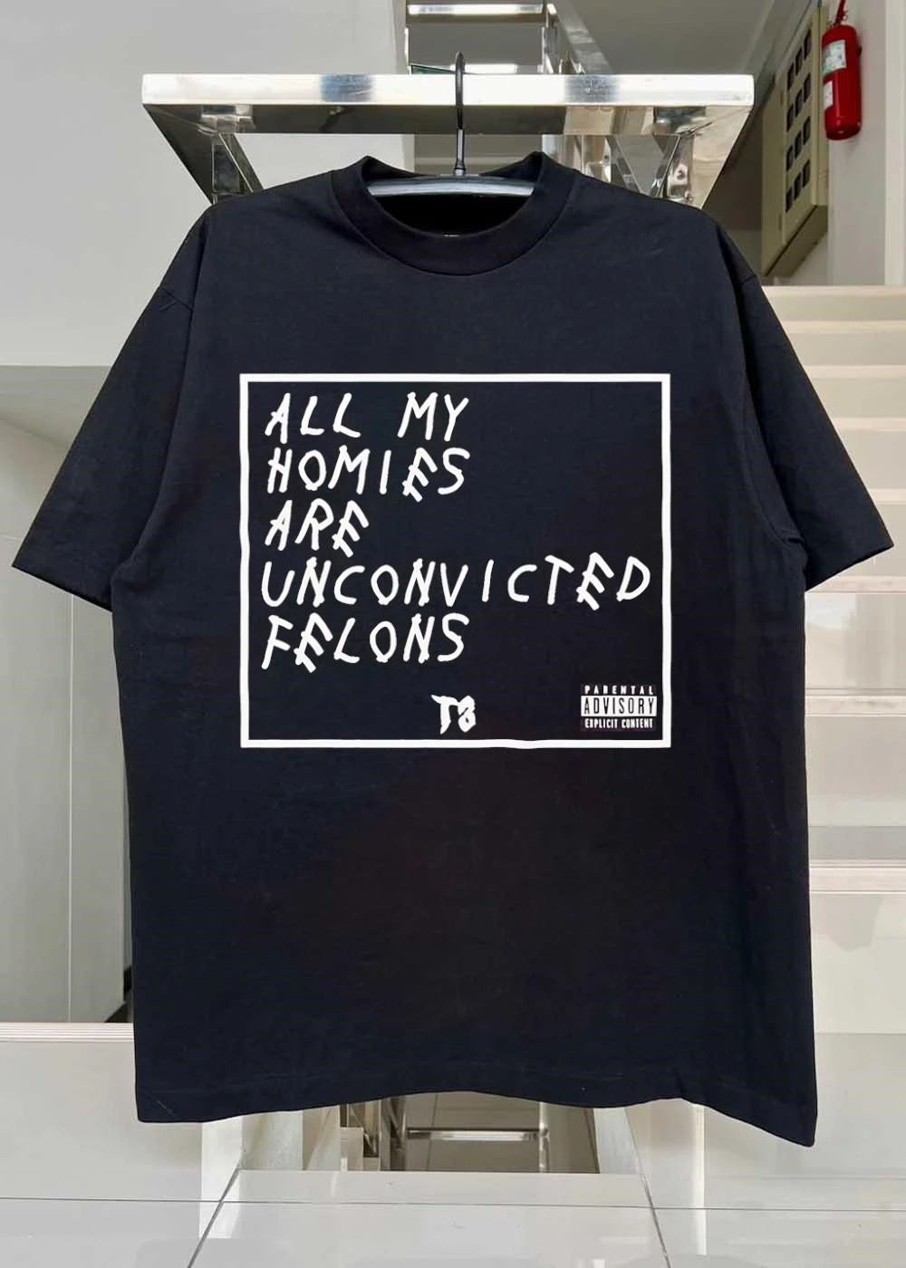 All My Homies Are Unconvicted Felons T8 Parental Advisory Shirt