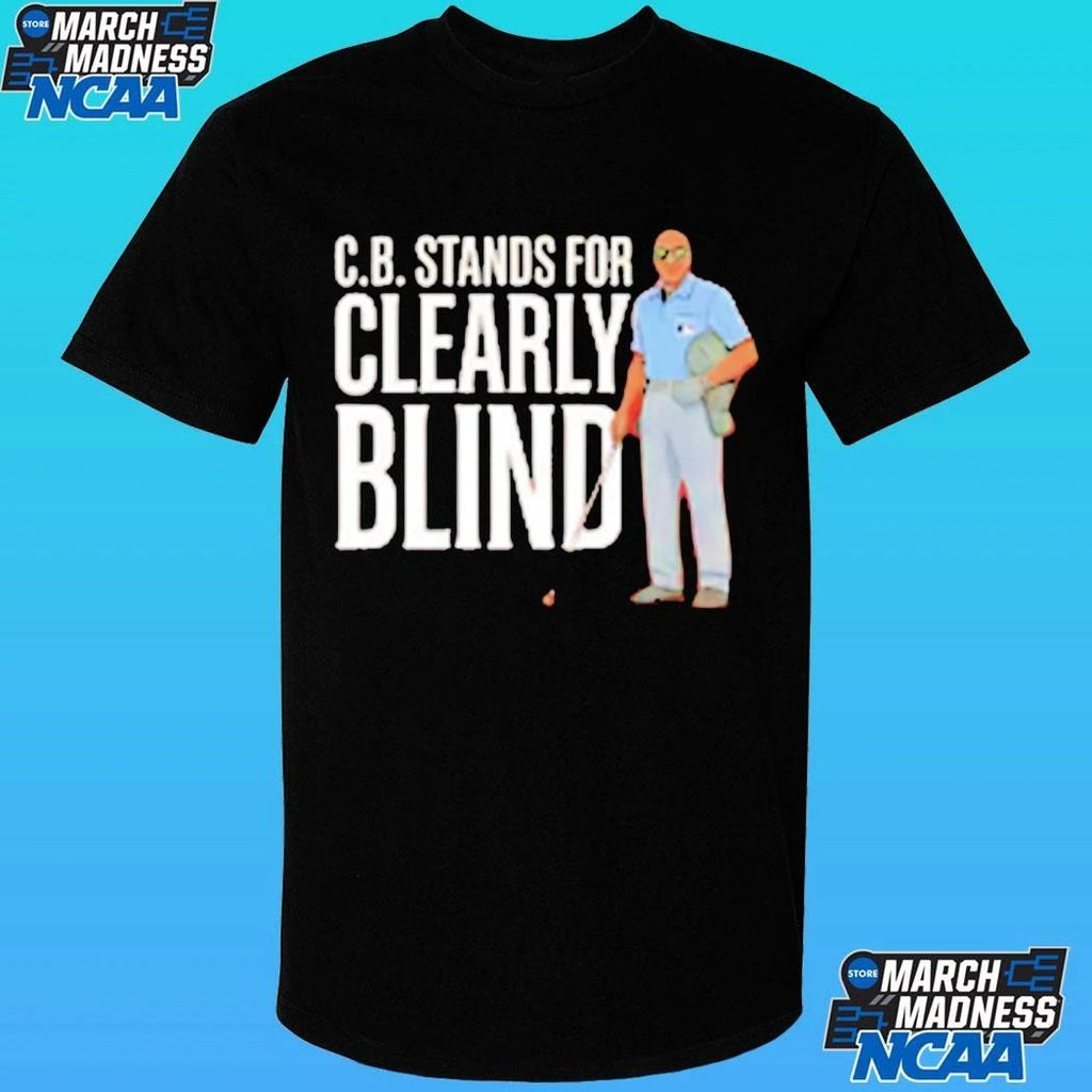 Cb Stands For Clearly Blind Shirt