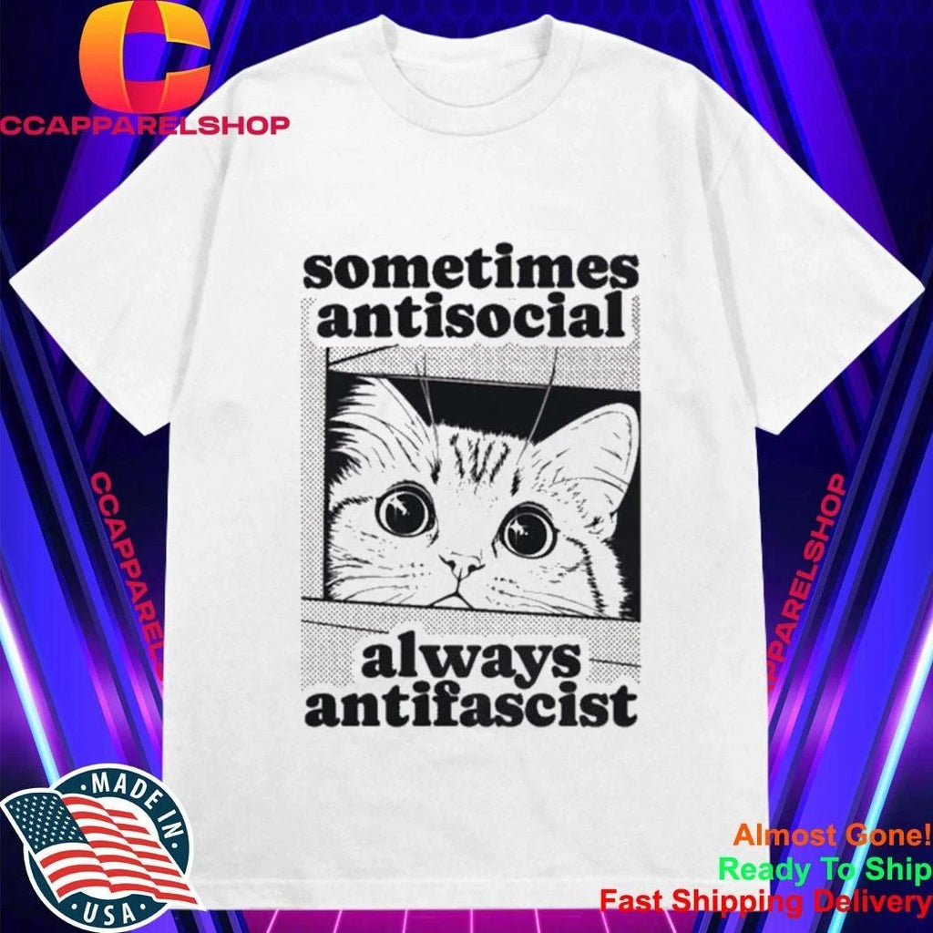Cat Sometimes Antisocial Always Antifascist Shirt