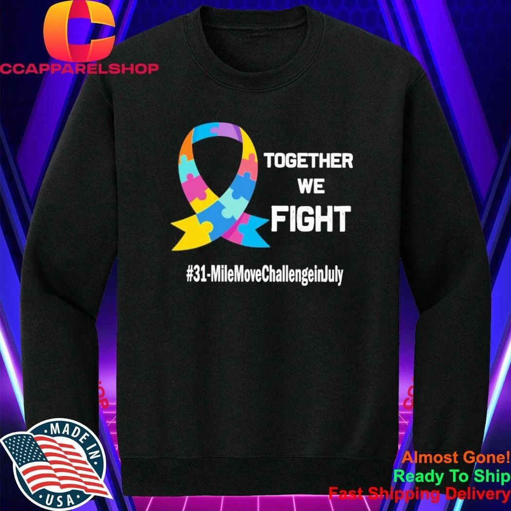 Together We Fight 31 Mile Move Challenge in July Shirt