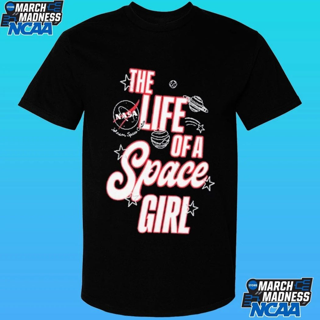 The Life Of A Space Girl Shirt