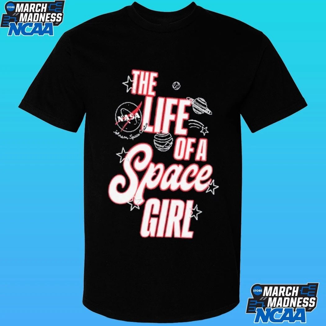 The Life Of A Space Girl Shirt
