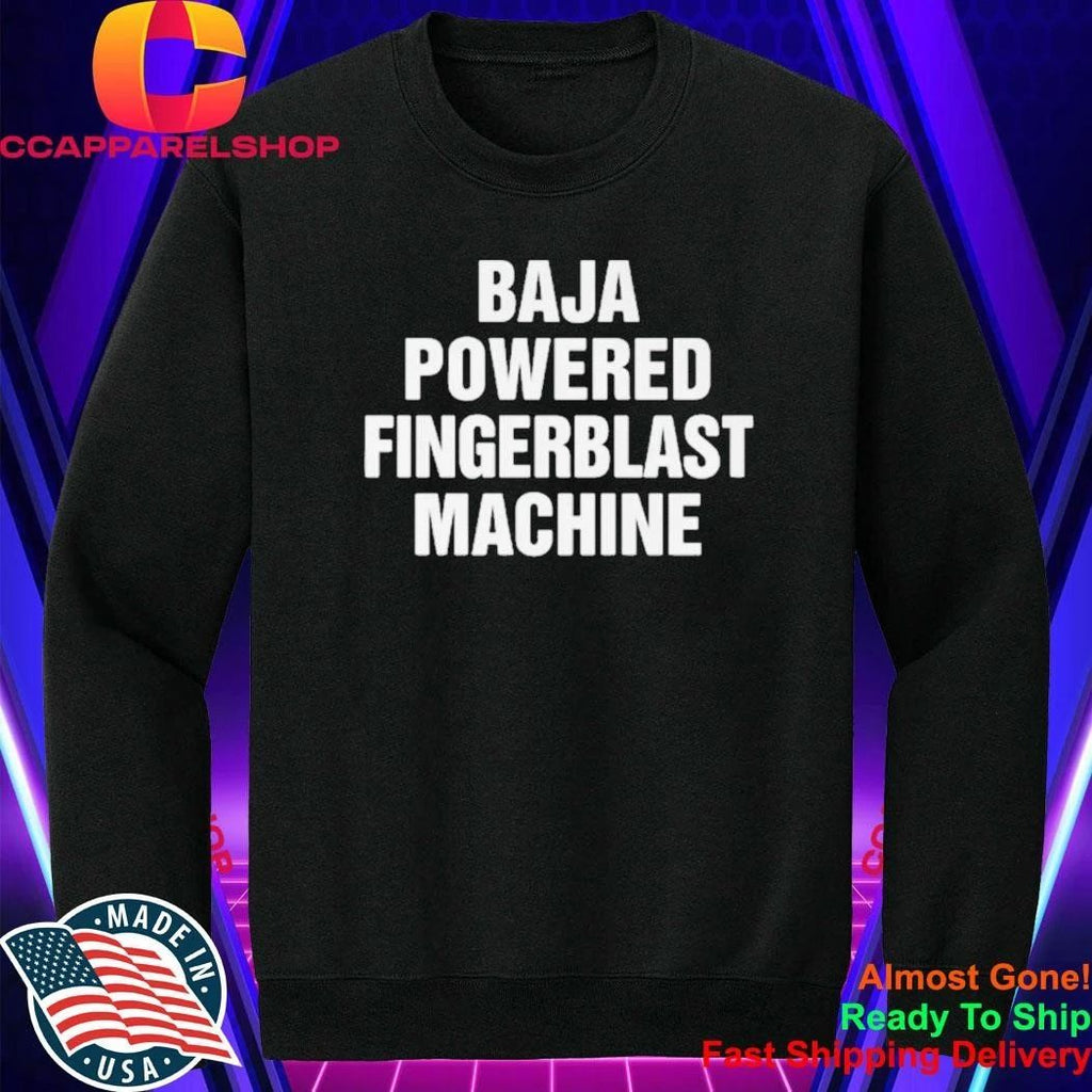 Baja Powered Fingerblast Machine Shirt
