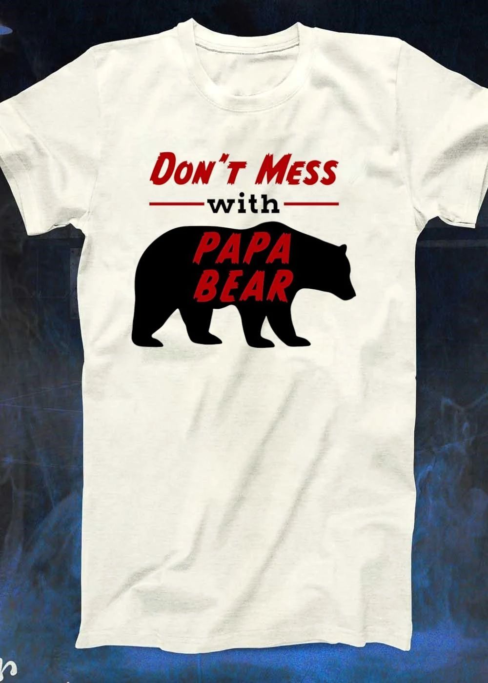 Father’s Day Gift Don’t Mess with Papa Bear T-Shirt
