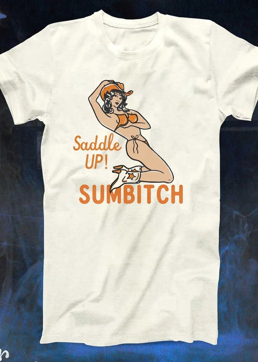 El Ray Pin-up Girl Cowboy Boots Saddle Up Sumbitch T-Shirt