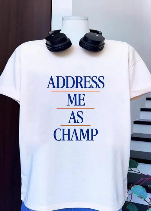 Address Me as Champ T-Shirt