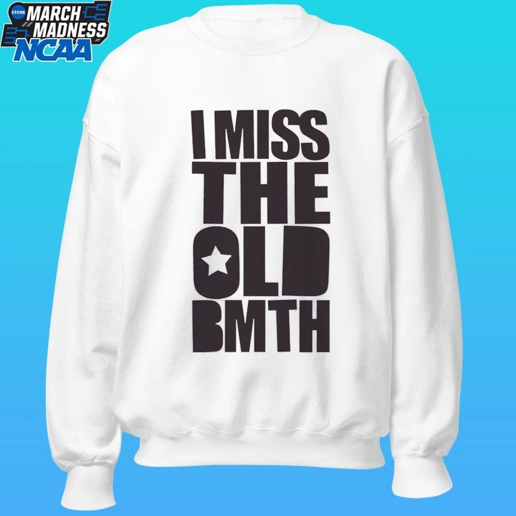 I Miss The Old Bmth Shirt