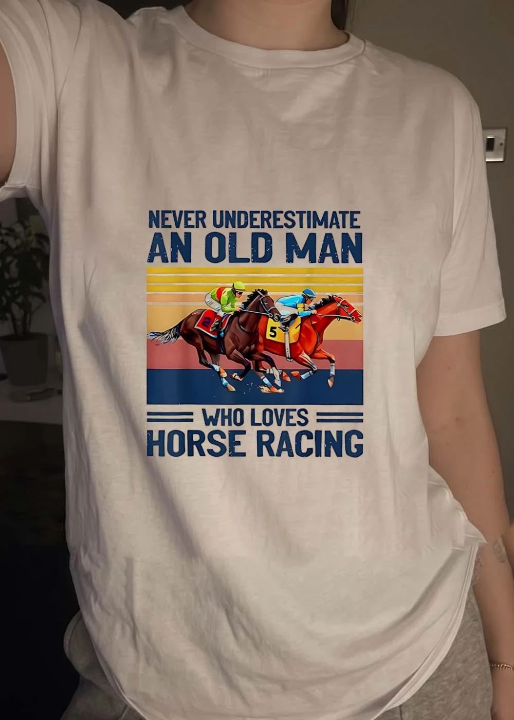 Never Underestimate an Old Man Who Loves Horse Racing T-Shirt