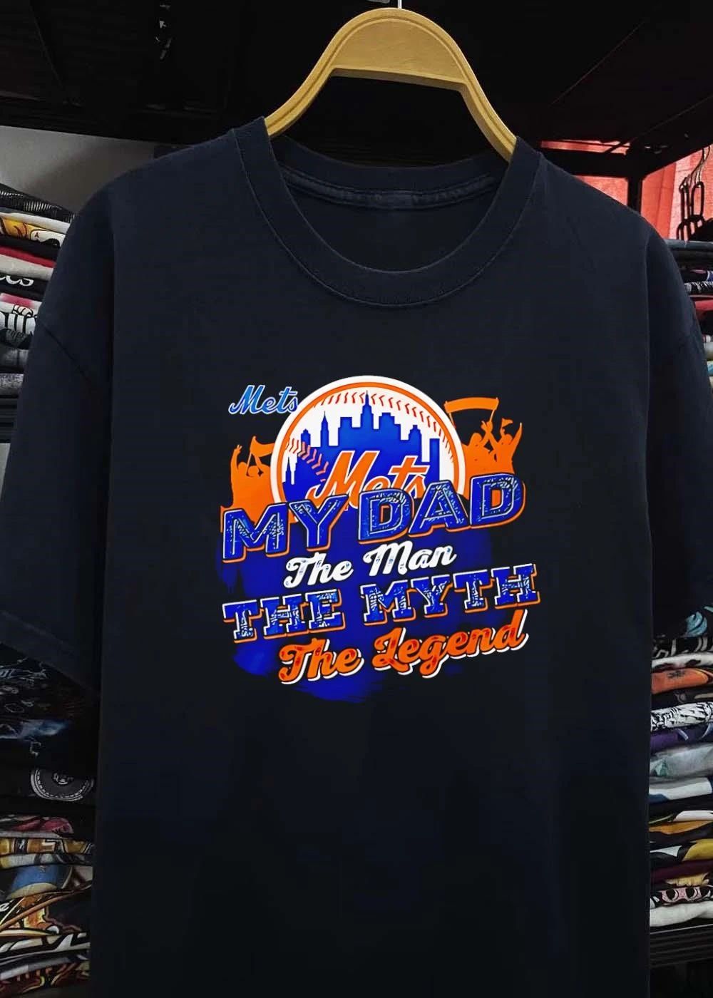 Mets My Dad The Man The Myth The Legend Shirt