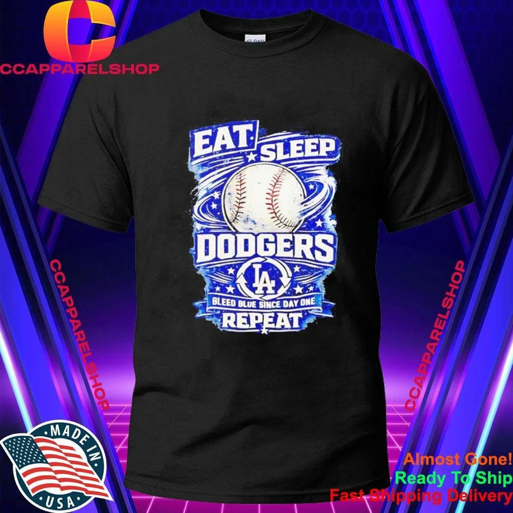 Eat Sleep Dodgers Bleed Blue since Day One Repeat baseball LA team Shirt
