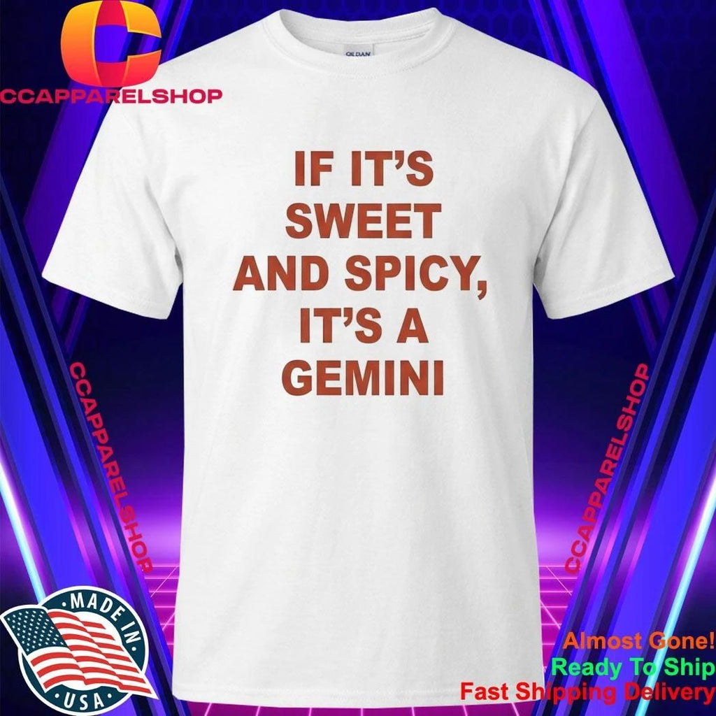 If It’s Sweet And Spicy It’s A Gemini Shirt
