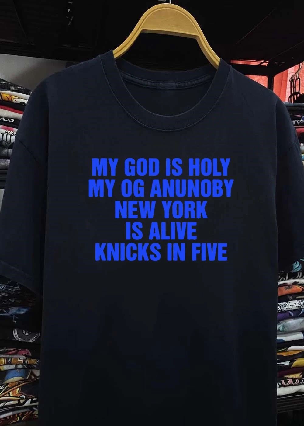 Knicks Fan Gear ‘ My God Is Holy Og Anunoby New York Is Alive In Five T-Shirt