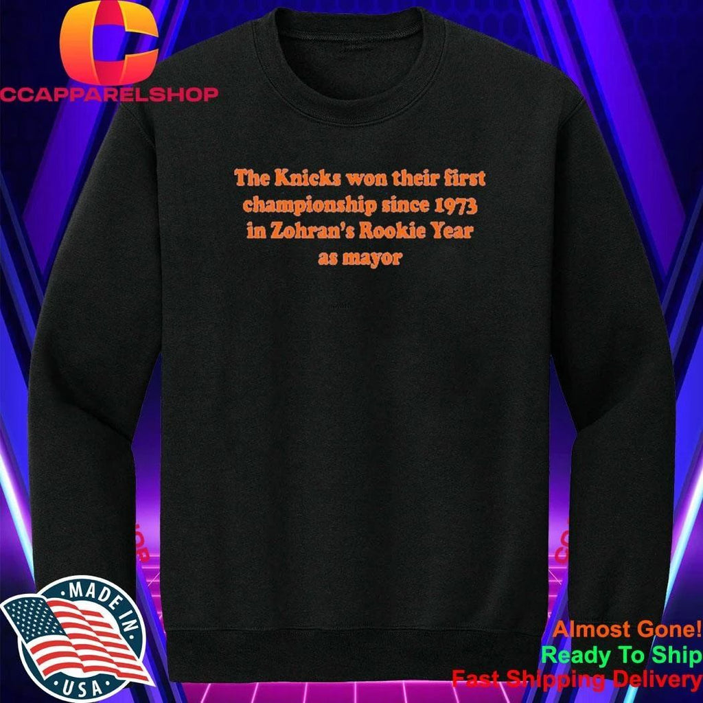 The Knicks Won Their First Championship Since 1973 In Zohran’s rookie year Shirt