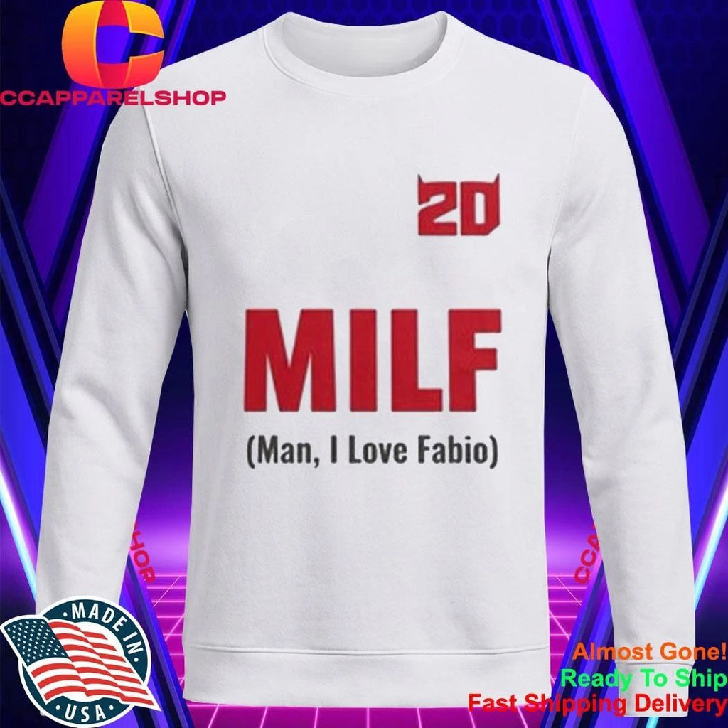 20 MILF Man I Love Fabio Shirt