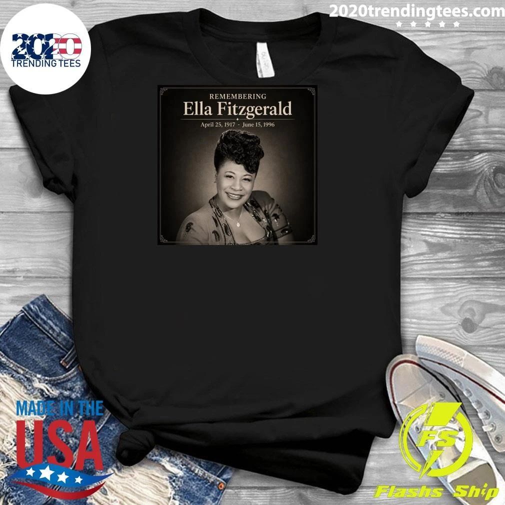 Remembering Ella Fitzgerald April 25, 1917 — June 15, 1996 Shirt