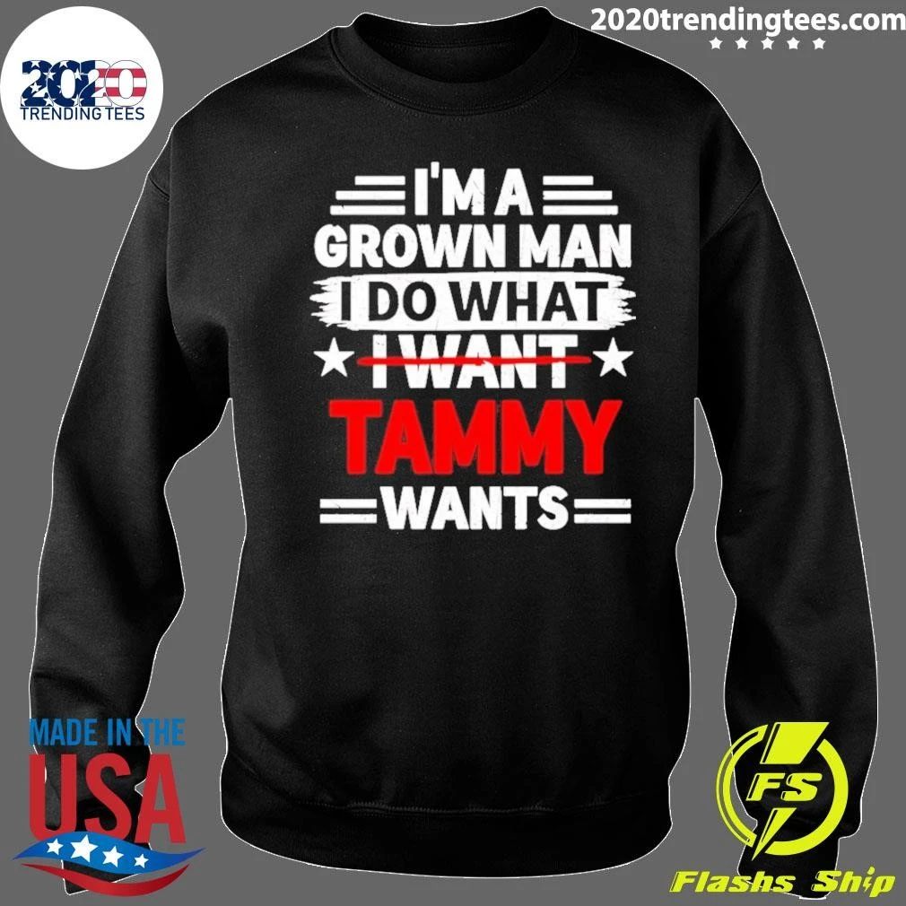 I’m A Grown Man I Do What I Want Tammy Wants Retro Shirt