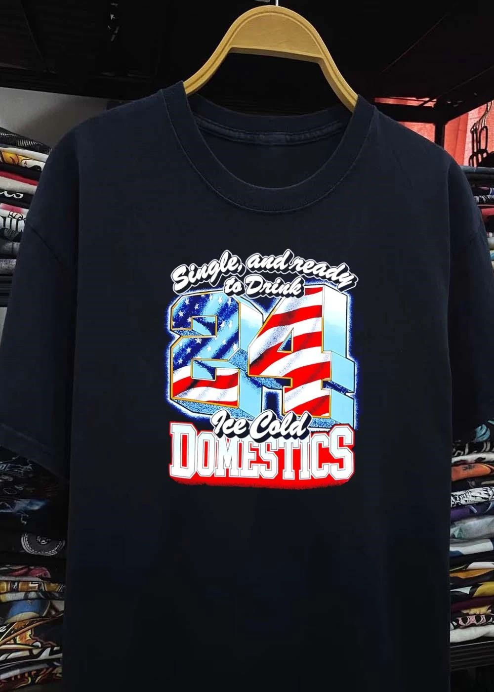 American flag single and ready to drink 24 ice cold domestics shirt
