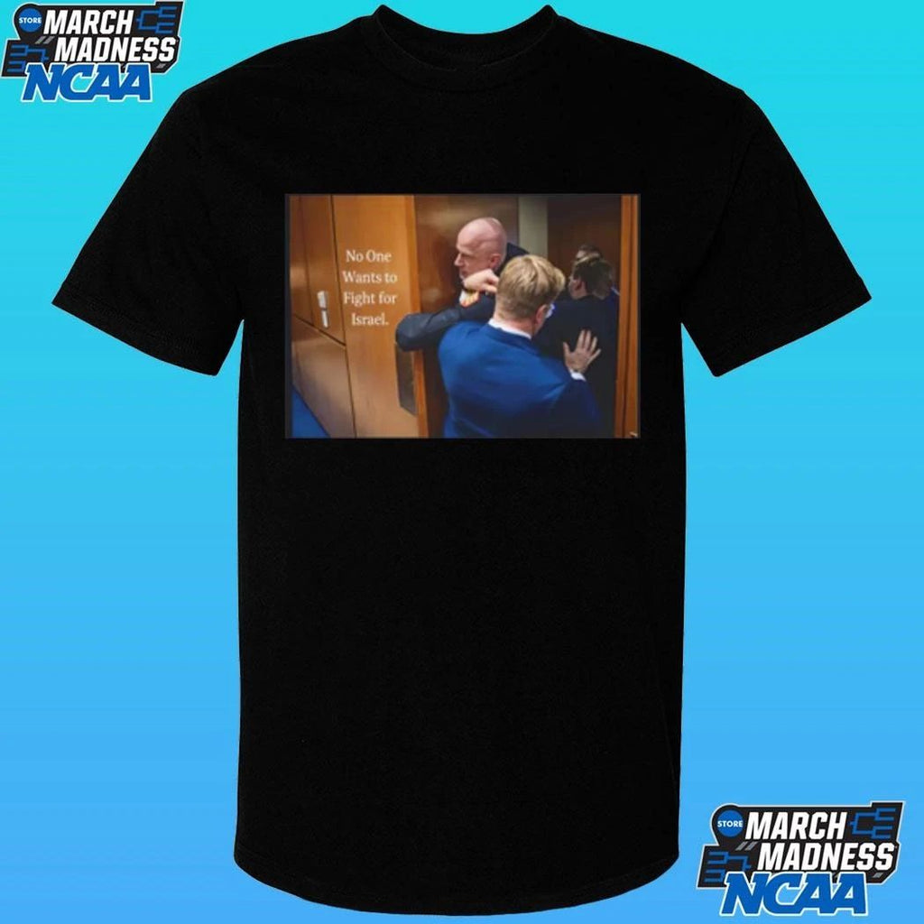 No One Wants To Fight For Israel Shirt
