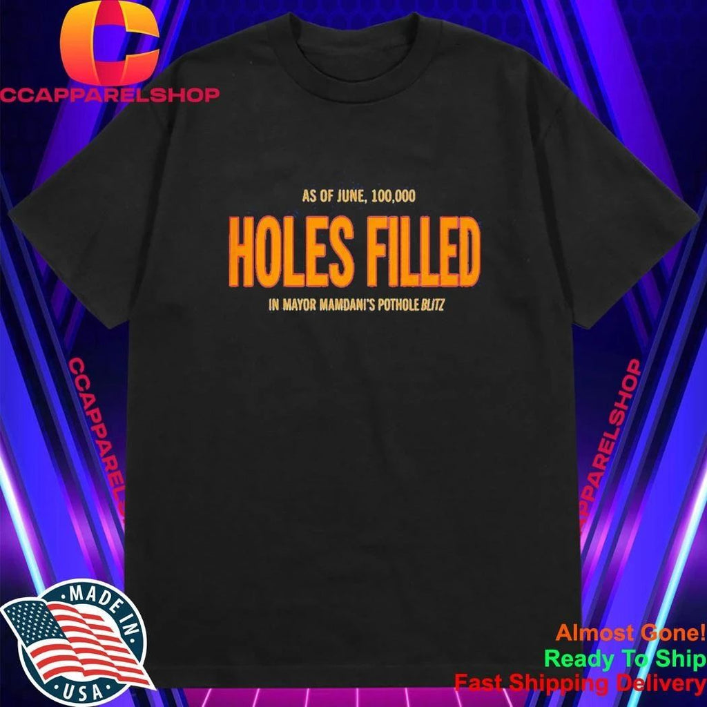 As Of June 100000 Holes Filled In Mayor Mamdani’s Pothole Blitz Shirt