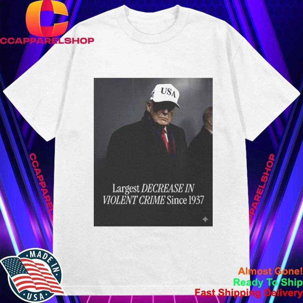 Trump Largest Decrease In Violent Crime Since 1937 Shirt