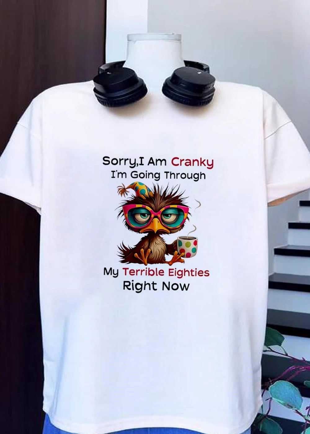Funny Bird Drinking Coffee Sorry I Am Cranky Going Through My Terrible Eighties T-Shirt