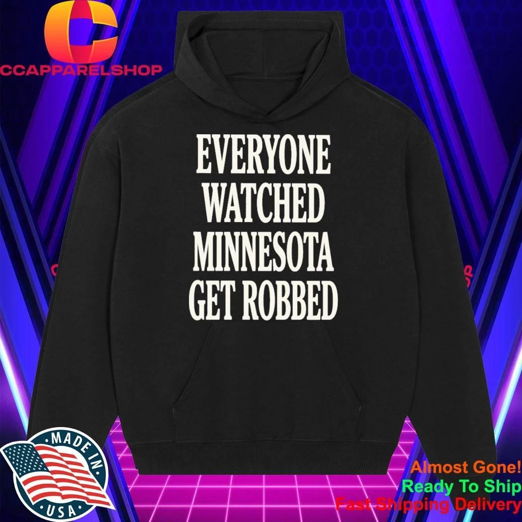Angie Craig Everyone Watched Minnesota Get Robbed Shirt