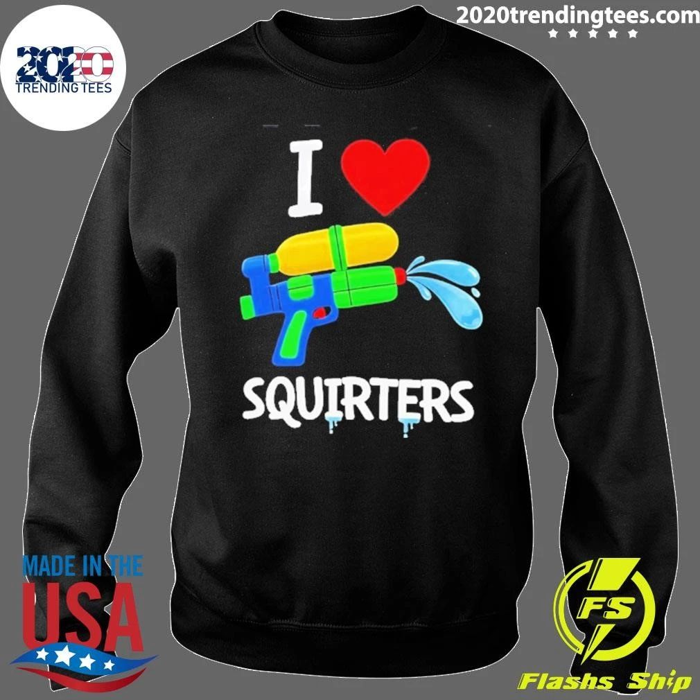 I Love Squirters Water Gun Funny Shirt