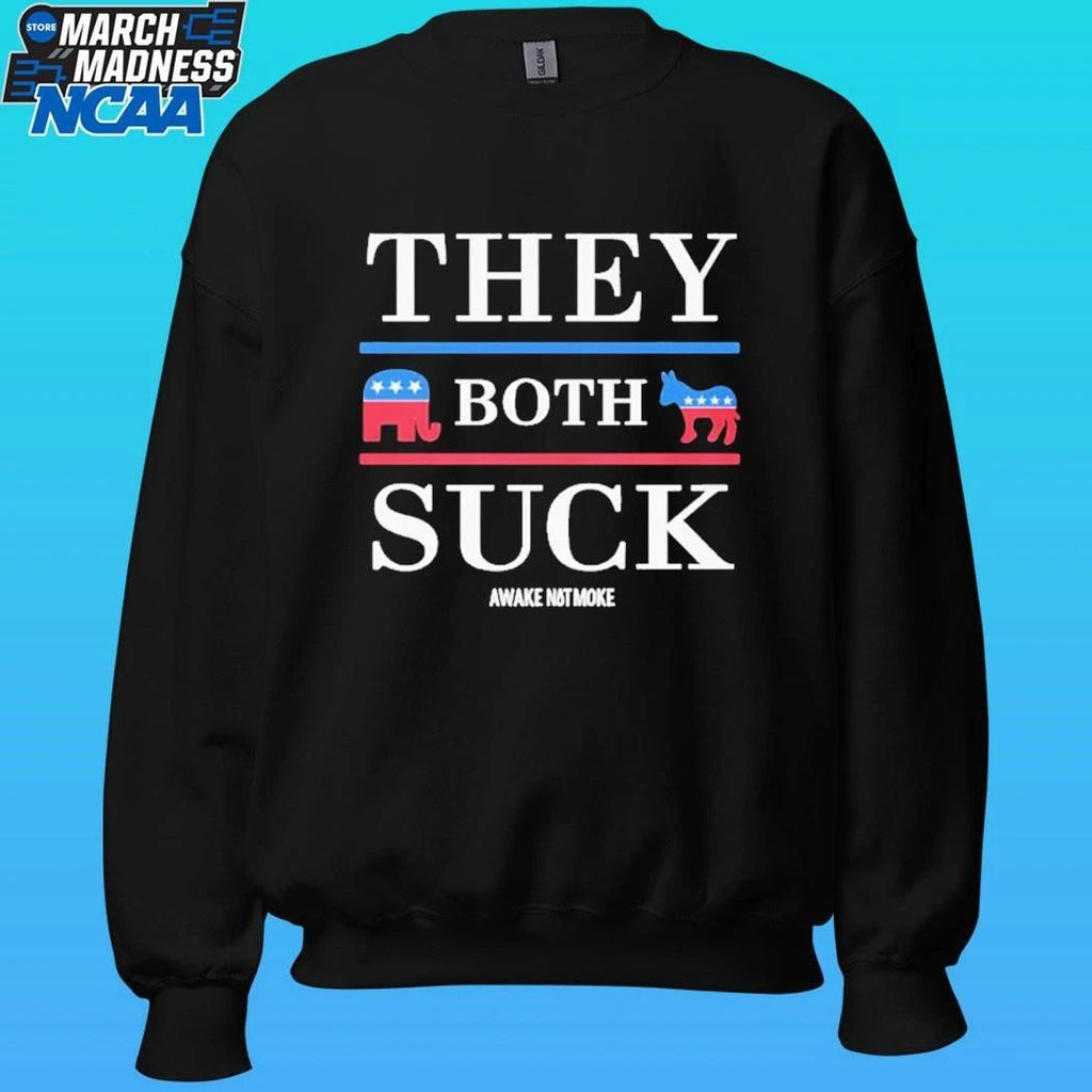 They Both Suck Awake Not Moke Shirt